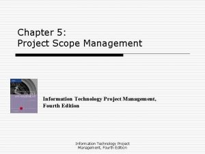 Chapter 5 Project Scope Management Information Technology Project
