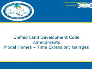 Community Development Department Unified Land Development Code Amendments