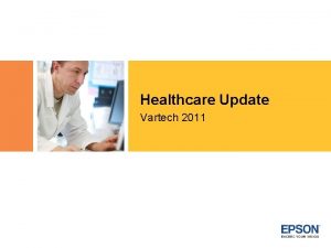 Healthcare Update Vartech 2011 Agenda Industry Trends Healthcare