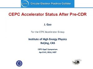 CEPC Accelerator Status After PreCDR J Gao For