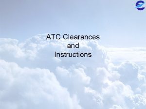 ATC Clearances and Instructions IANS ATC Clearances and