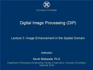 University of Kurdistan Digital Image Processing DIP Lecture