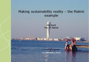 Making sustainability reality the Malm example Ola Nord