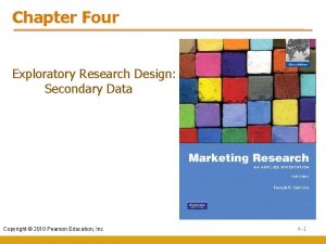 Chapter Four Exploratory Research Design Secondary Data Copyright