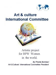 Art culture International Committee Artistic project for BPW