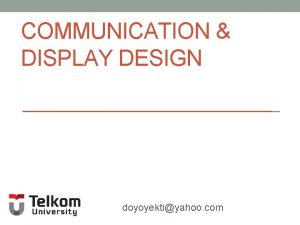 COMMUNICATION DISPLAY DESIGN doyoyektiyahoo com Introduction Human activites