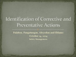 Identification of Corrective and Preventative Actions Palabon Pangatungan