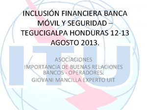 INCLUSIN FINANCIERA BANCA MVIL Y SEGURIDAD TEGUCIGALPA HONDURAS