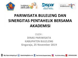 PARIWISATA BULELENG DAN SINERGITAS PENTAHELIX BERSAMA AKADEMISI OLEH