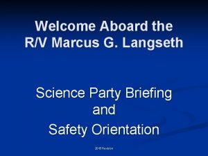 Welcome Aboard the RV Marcus G Langseth Science