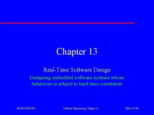 Chapter 13 RealTime Software Designing embedded software systems