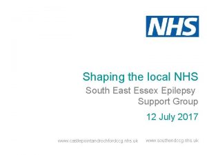 Shaping the local NHS South East Essex Epilepsy