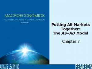 Putting All Markets Together The ASAD Model Chapter