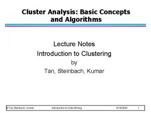 Cluster Analysis Basic Concepts and Algorithms Lecture Notes
