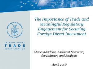 The Importance of Trade and Meaningful Regulatory Engagement