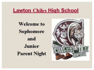 Lawton Chiles High School Welcome to Sophomore and