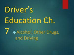 Chapter 7 alcohol other drugs and driving