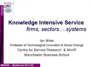 MIIR Centre for Service Research Knowledge Intensive Service