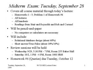 Midterm Exam Tuesday September 28 Covers all course