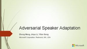 Adversarial Speaker Adaptation Zhong Meng Jinyu Li Yifan