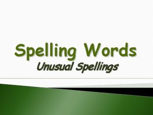 Unusual spelling words