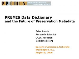 PREMIS Data Dictionary and the Future of Preservation