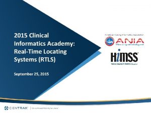 2015 Clinical Informatics Academy RealTime Locating Systems RTLS