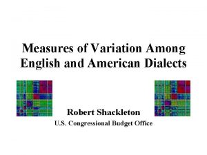 Measures of Variation Among English and American Dialects
