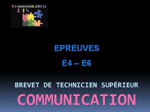 EPREUVES E 4 E 6 BREVET DE TECHNICIEN