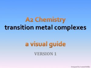 A 2 Chemistry transition metal complexes a visual