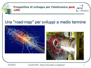 Prospettive di sviluppo per lelettronica post LHC Una