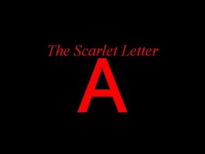 The Scarlet Letter A The Scarlet Letter Hawthorne