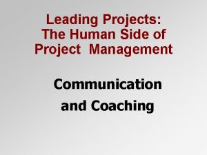 Leading Projects The Human Side of Project Management