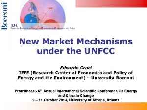 New Market Mechanisms under the UNFCC Edoardo Croci