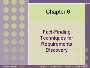 Chapter 6 FactFinding Techniques for Requirements Discovery Mc