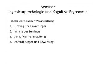 Seminar Ingenieurpsychologie und Kognitive Ergonomie Inhalte der heutigen