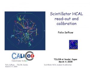 Scintillator HCAL readout and calibration Felix Sefkow TILC