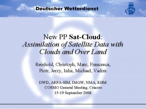 New PP SatCloud Assimilation of Satellite Data with