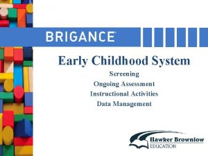 Early Childhood System Screening Ongoing Assessment Instructional Activities