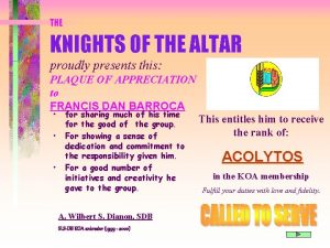 THE KNIGHTS OF THE ALTAR proudly presents this