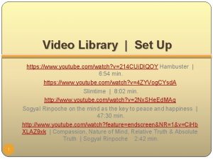 Video Library Set Up https www youtube comwatch