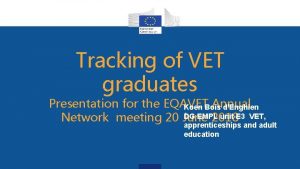 Tracking of VET graduates Presentation for the EQAVET
