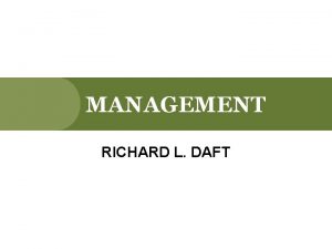 MANAGEMENT RICHARD L DAFT Motivating Employees CHAPTER 17