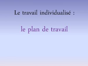 Le travail individualis le plan de travail Pour