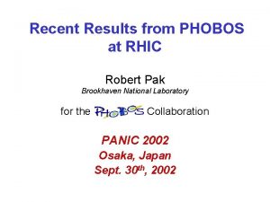 Recent Results from PHOBOS at RHIC Robert Pak