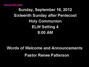 Change this slide Sunday September 16 2012 Sixteenth