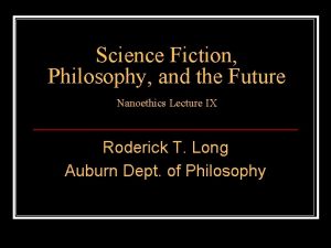 Science Fiction Philosophy and the Future Nanoethics Lecture