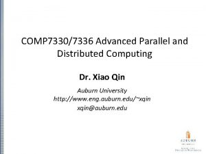 COMP 73307336 Advanced Parallel and Distributed Computing Dr