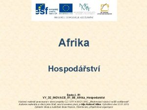 Afrika Hospodstv Sada 51 VY32INOVACE5108AfrikaHospodarstvi Vukov materil zpracovan