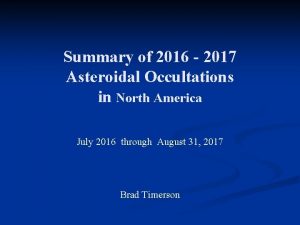 Summary of 2016 2017 Asteroidal Occultations in North